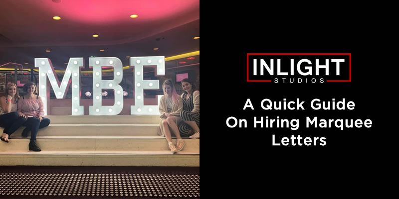A Quick Guide on Hiring Marquee Letters